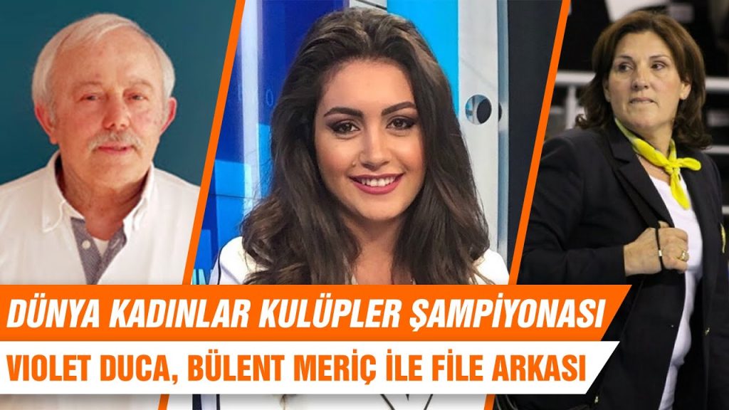 Violet Duca ve Bülent Meriç’den FIVB Kadınlar Dünya Kulüpler